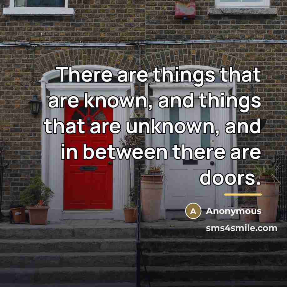 “There are things that are known, and things that are…” quote by Anonymous