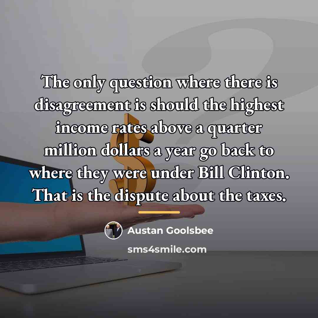 “The only question where there is disagreement is should the…” quote by Austan Goolsbee