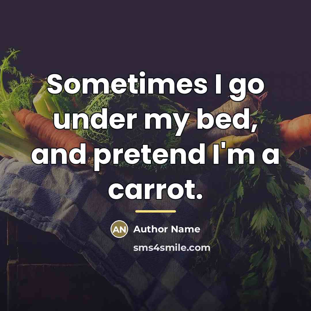 “Sometimes I go under my bed, and pretend I'm a…” quote by Author Name