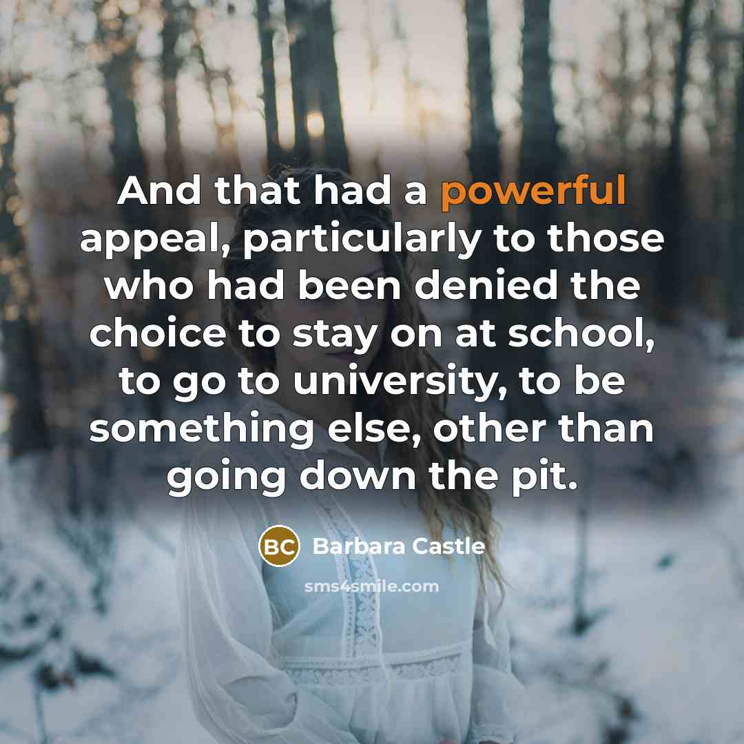 “And that had a powerful appeal, particularly to those who…” quote by Barbara Castle