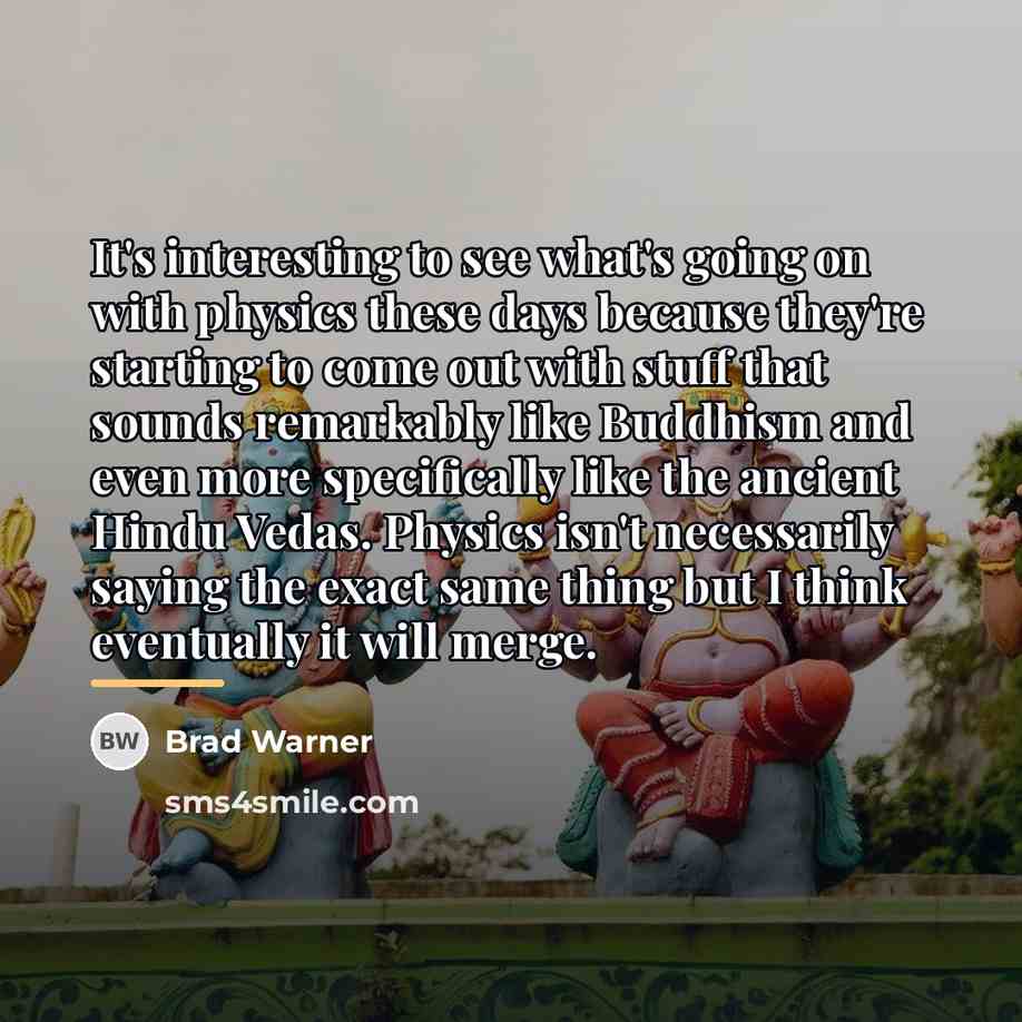 “It's interesting to see what's going on with physics these…” quote by Brad Warner