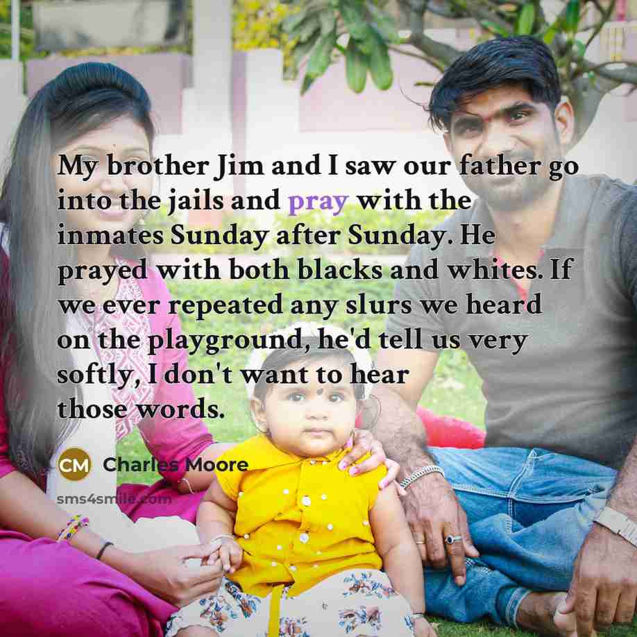 “My brother Jim and I saw our father go into…” quote by Charles Moore