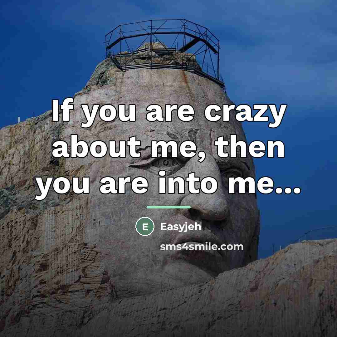 “If you are crazy about me, then you are into…” quote by Easyjeh