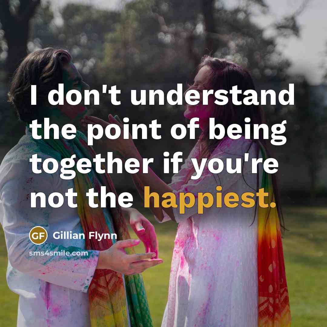 “I don't understand the point of being together if you're…” quote by Gillian Flynn