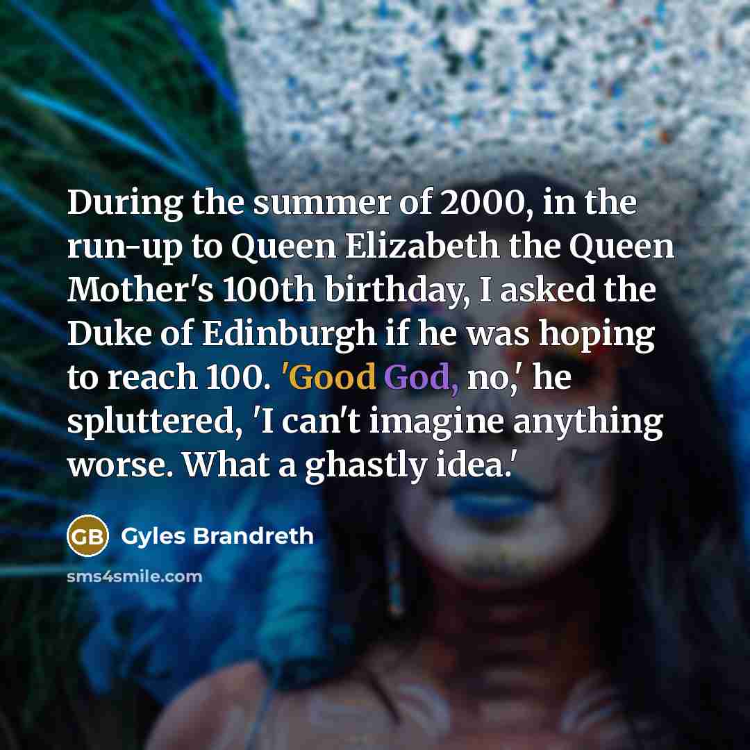 “During the summer of 2000, in the run-up to Queen…” quote by Gyles Brandreth