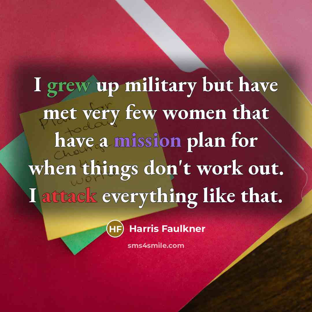 “I grew up military but have met very few women…” quote by Harris Faulkner