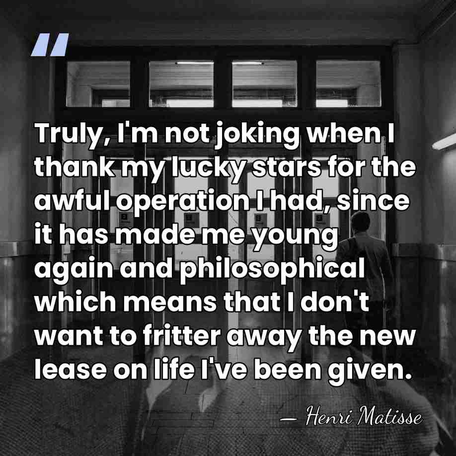 Truly, I'm not joking when I thank my lucky stars for the&hellip; - Henri Matisse