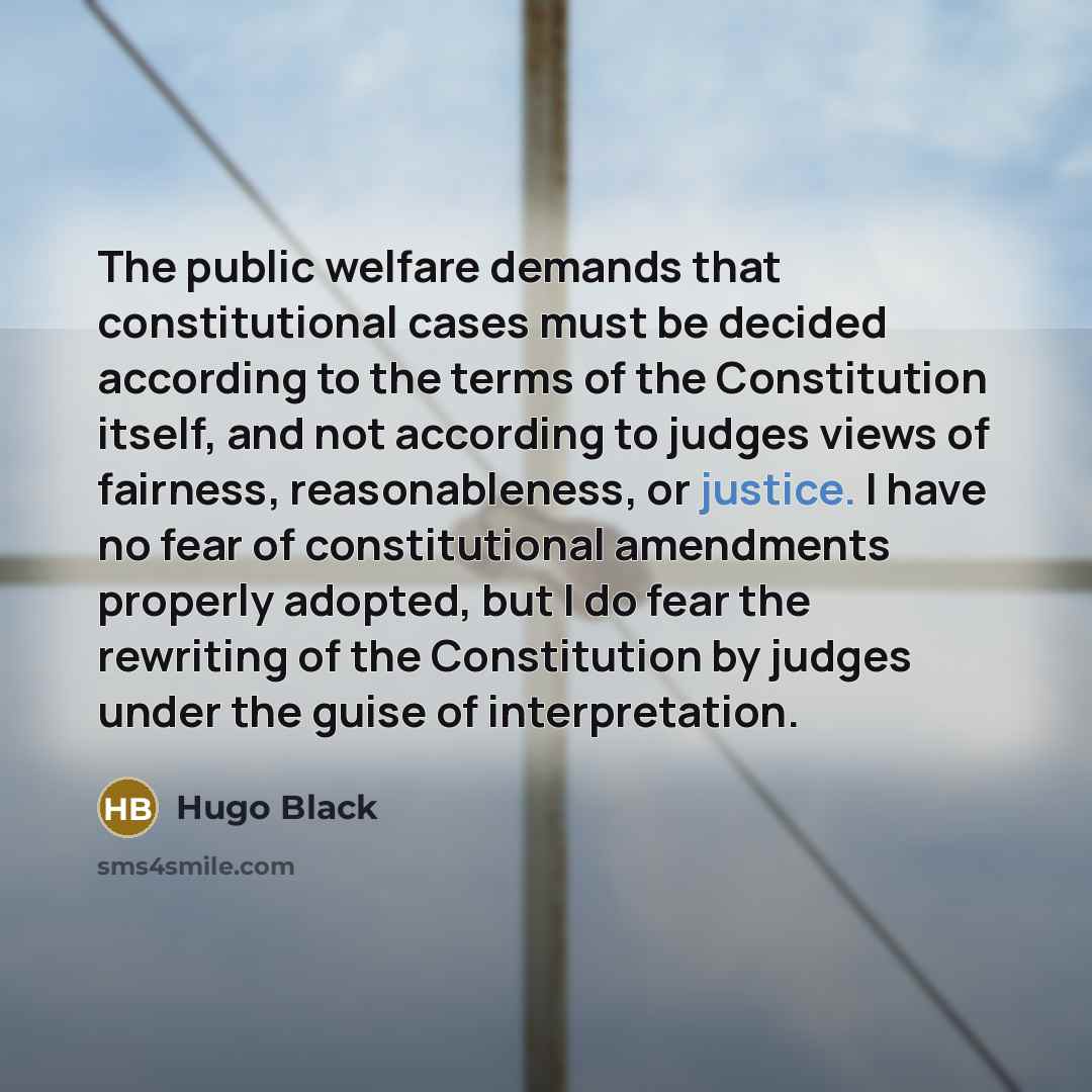 “The public welfare demands that constitutional cases must be decided…” quote by Hugo Black