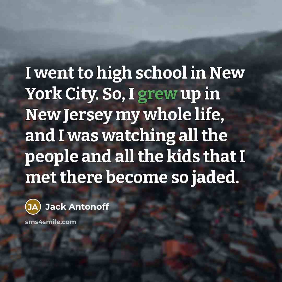 “I went to high school in New York City. So,…” quote by Jack Antonoff