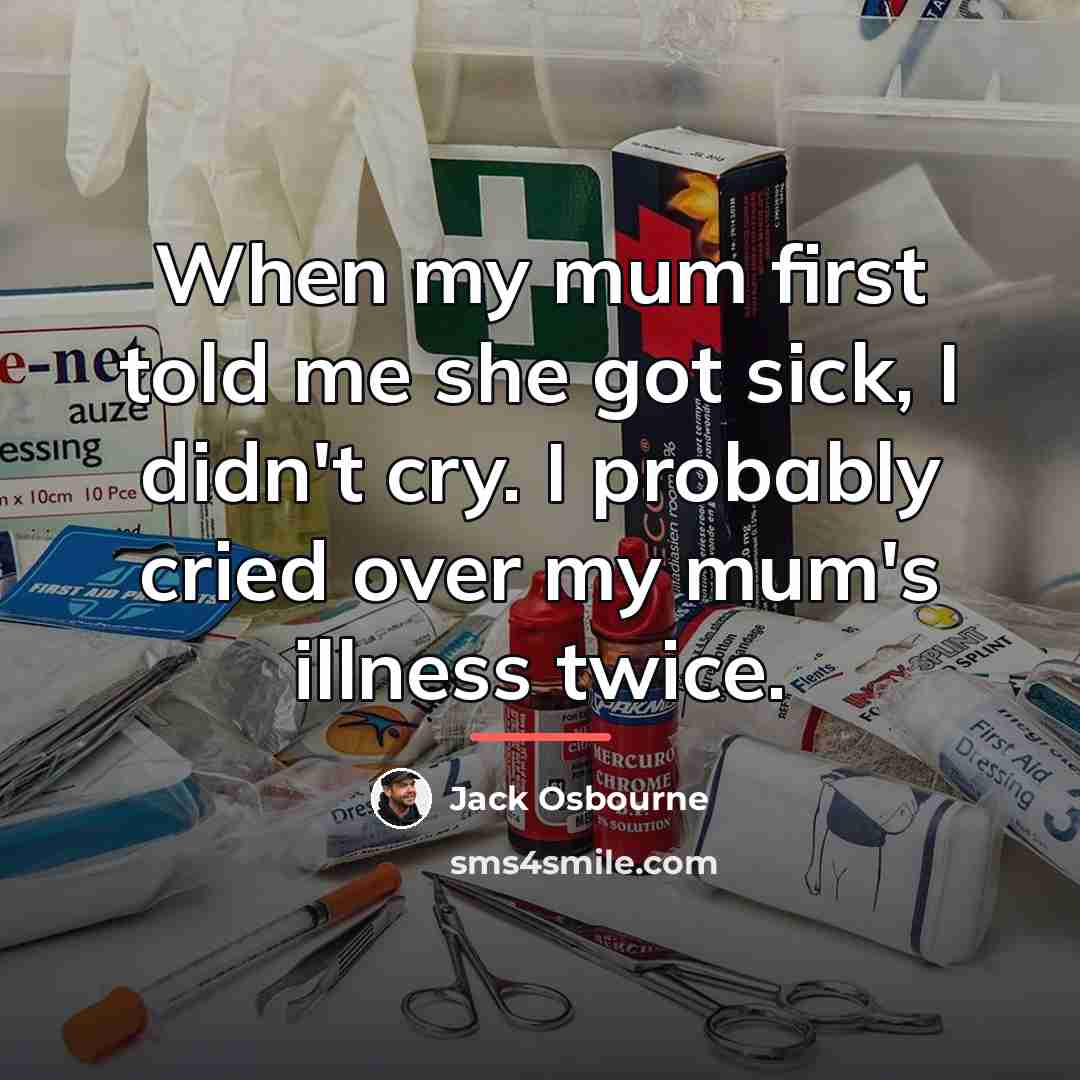 “When my mum first told me she got sick, I…” quote by Jack Osbourne