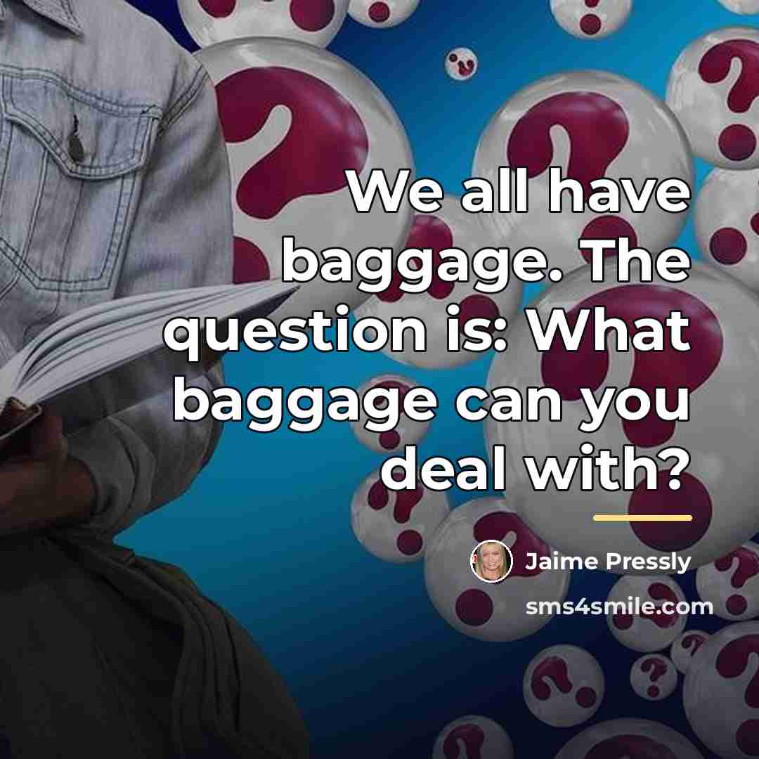 “We all have baggage. The question is: What baggage can…” quote by Jaime Pressly