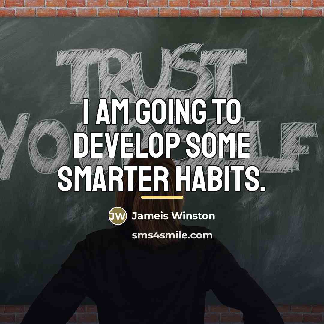 “I am going to develop some smarter habits.…” quote by Jameis Winston