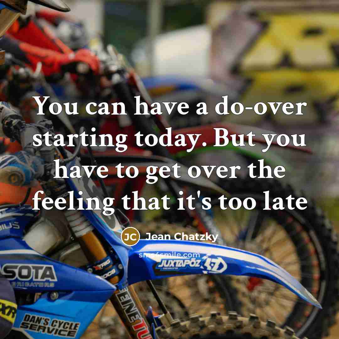 “You can have a do-over starting today. But you have…” quote by Jean Chatzky