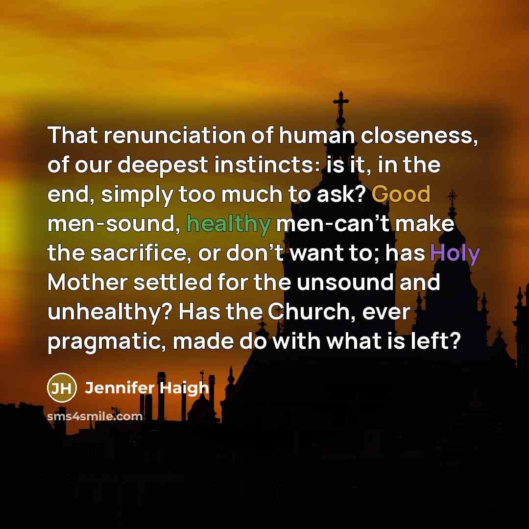 “That renunciation of human closeness, of our deepest instincts: is…” quote by Jennifer Haigh
