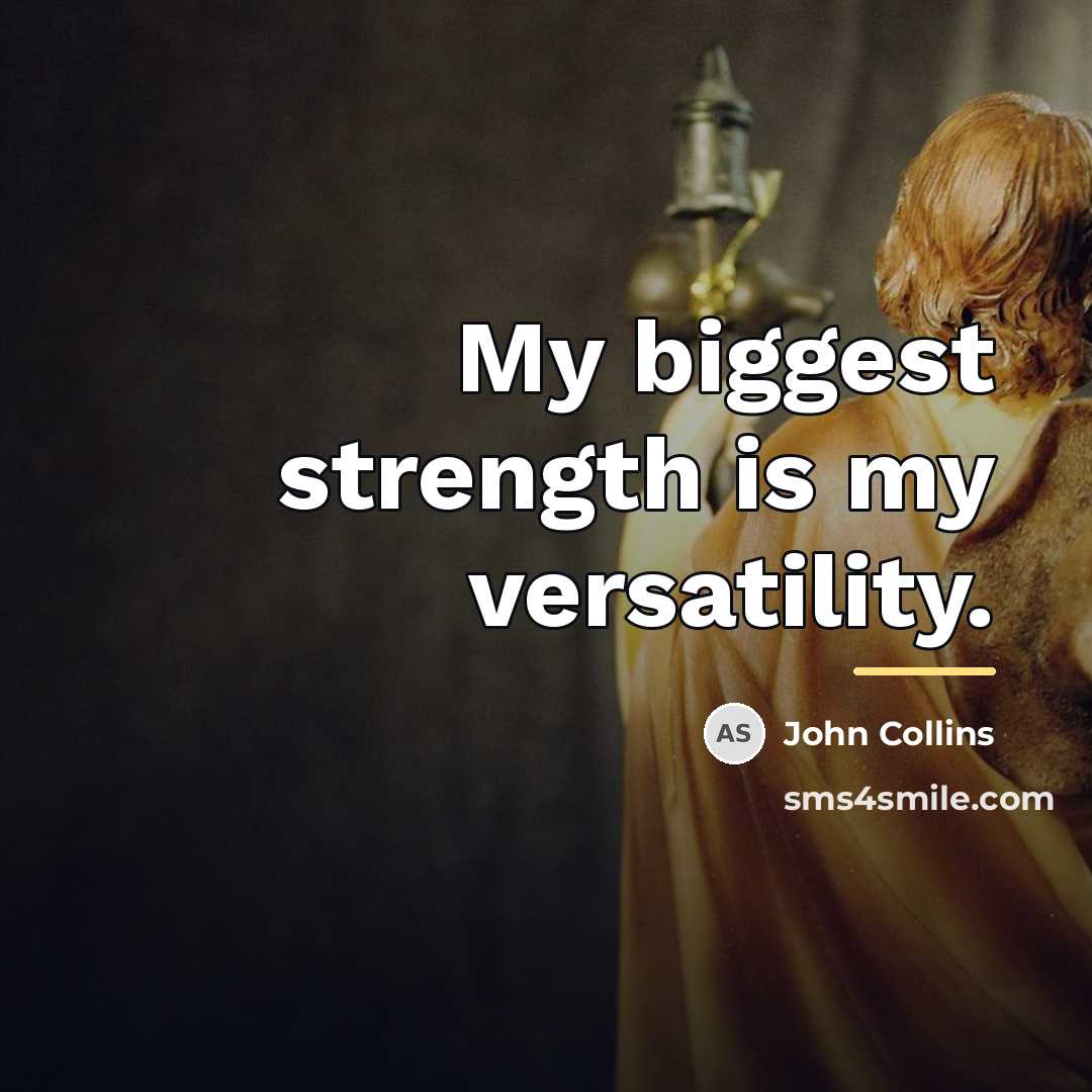 “My biggest strength is my versatility.…” quote by John Collins