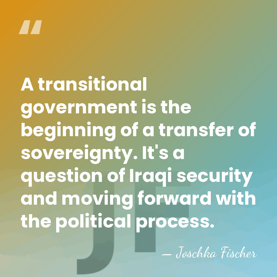 A transitional government is the beginning of a transfer of sovereignty. It's&hellip; - Joschka Fischer