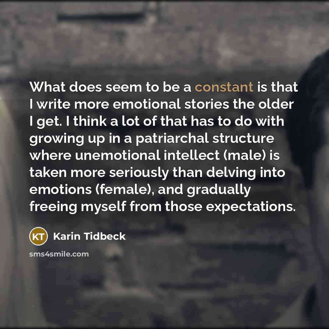 “What does seem to be a constant is that I…” quote by Karin Tidbeck