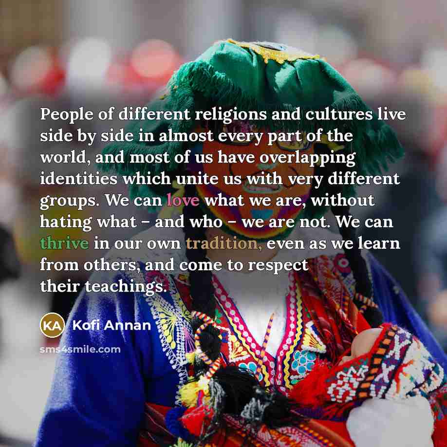 “People of different religions and cultures live side by side…” quote by Kofi Annan