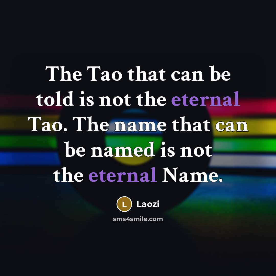 “The Tao that can be told is not the eternal…” quote by Laozi