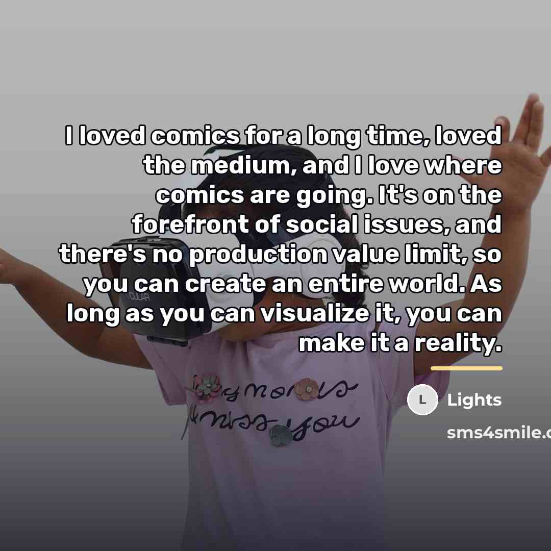 “I loved comics for a long time, loved the medium,…” quote by Lights