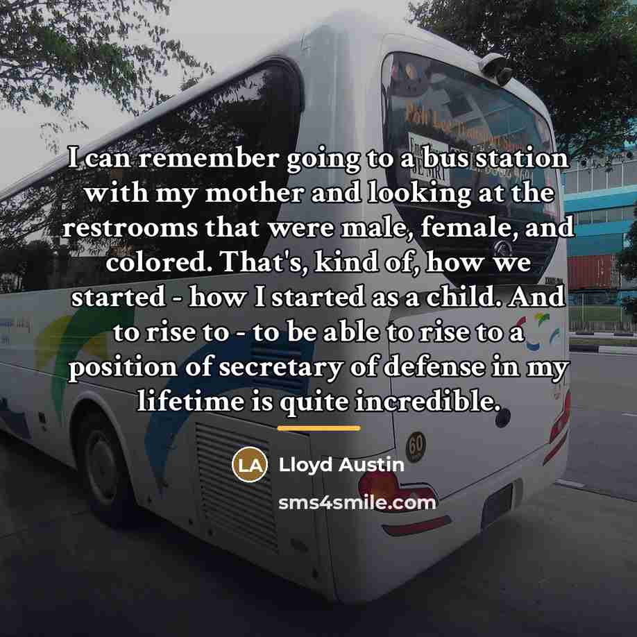 “I can remember going to a bus station with my…” quote by Lloyd Austin