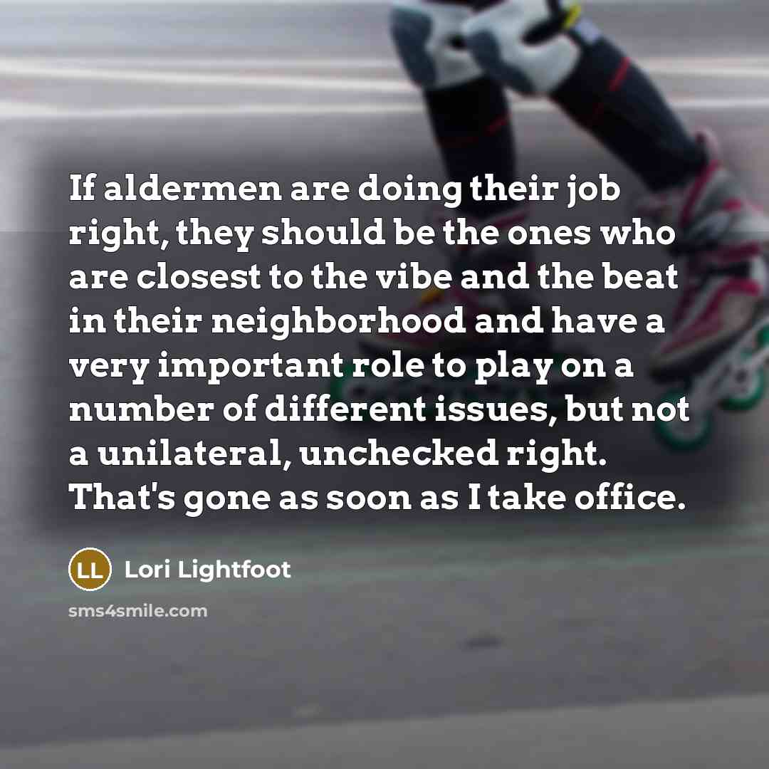 “If aldermen are doing their job right, they should be…” quote by Lori Lightfoot