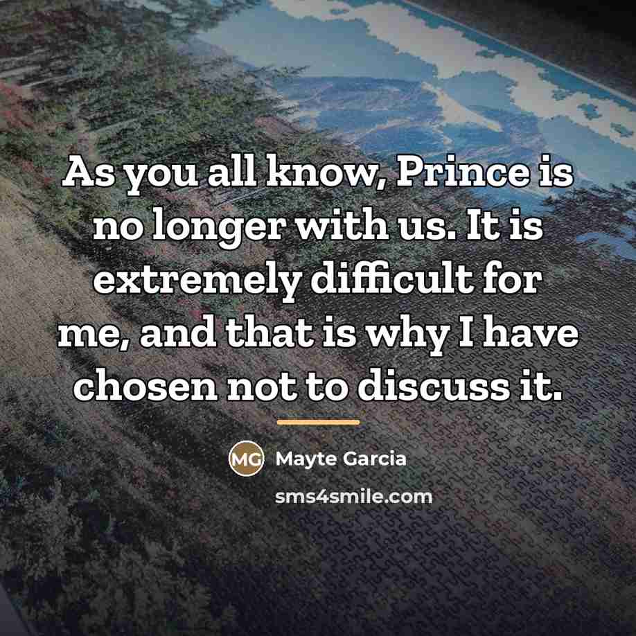 “As you all know, Prince is no longer with us.…” quote by Mayte Garcia