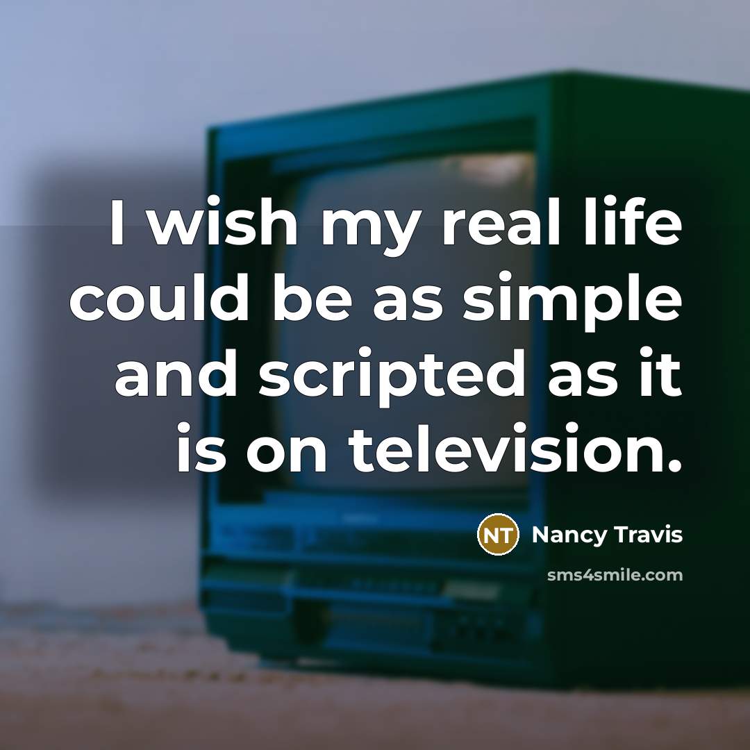 “I wish my real life could be as simple and…” quote by Nancy Travis