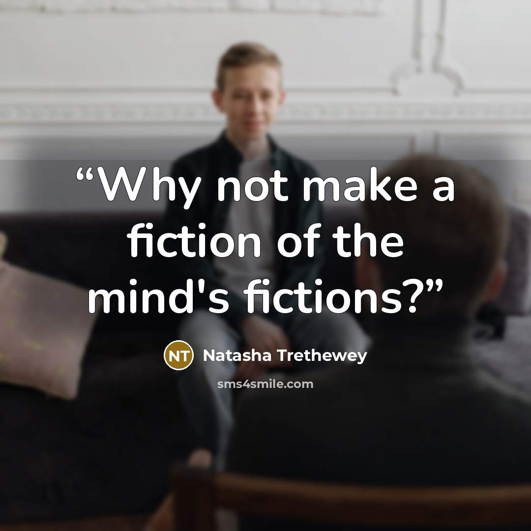 “Why not make a fiction of the mind's fictions?” quote by Natasha Trethewey