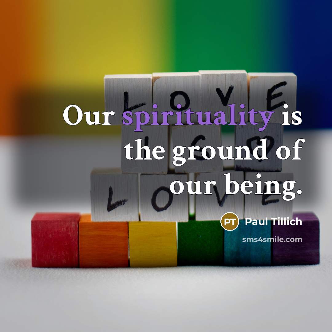 “Our spirituality is the ground of our being.” quote by Paul Tillich