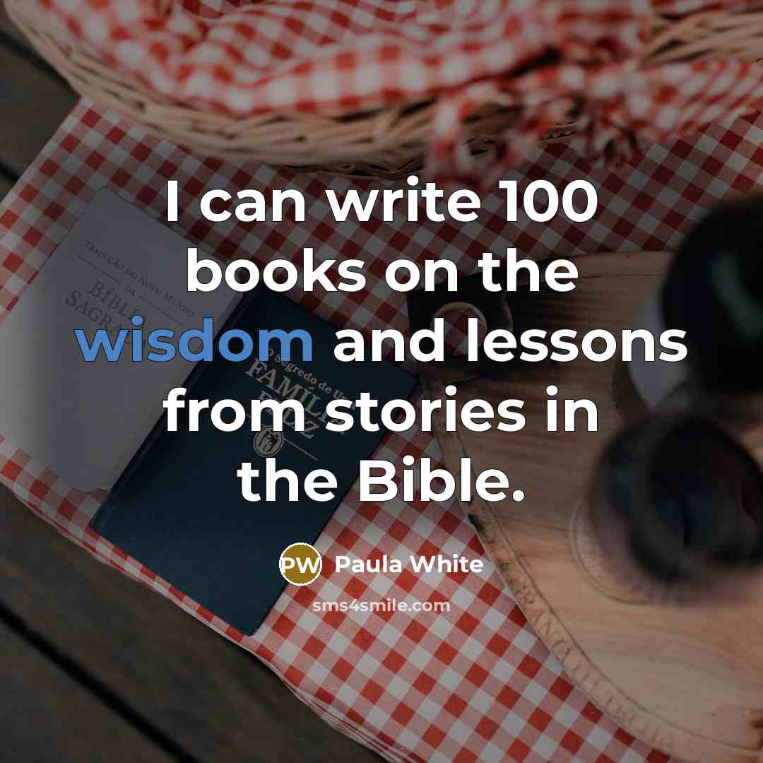 “I can write 100 books on the wisdom and lessons…” quote by Paula White