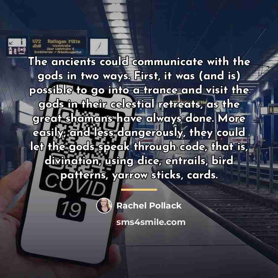 “The ancients could communicate with the gods in two ways.…” quote by Rachel Pollack