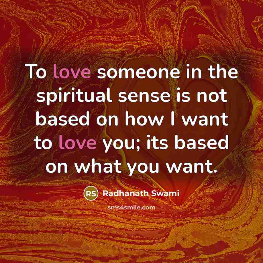 “To love someone in the spiritual sense is not based…” quote by Radhanath Swami