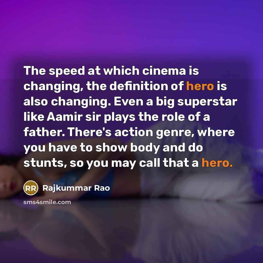 “The speed at which cinema is changing, the definition of…” quote by Rajkummar Rao