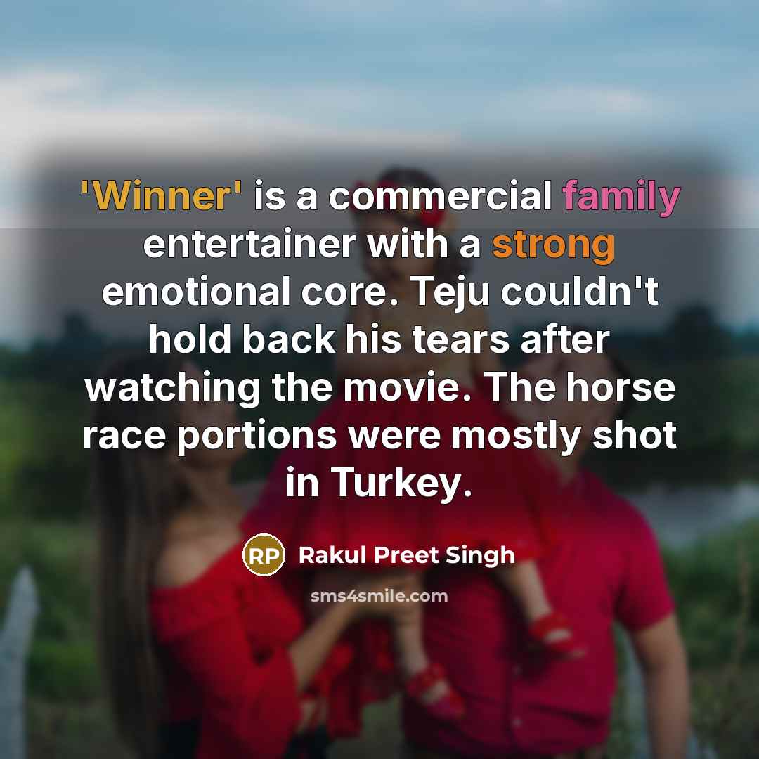 “'Winner' is a commercial family entertainer with a strong emotional…” quote by Rakul Preet Singh