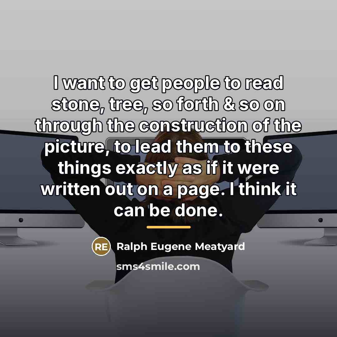 “I want to get people to read stone, tree, so…” quote by Ralph Eugene Meatyard