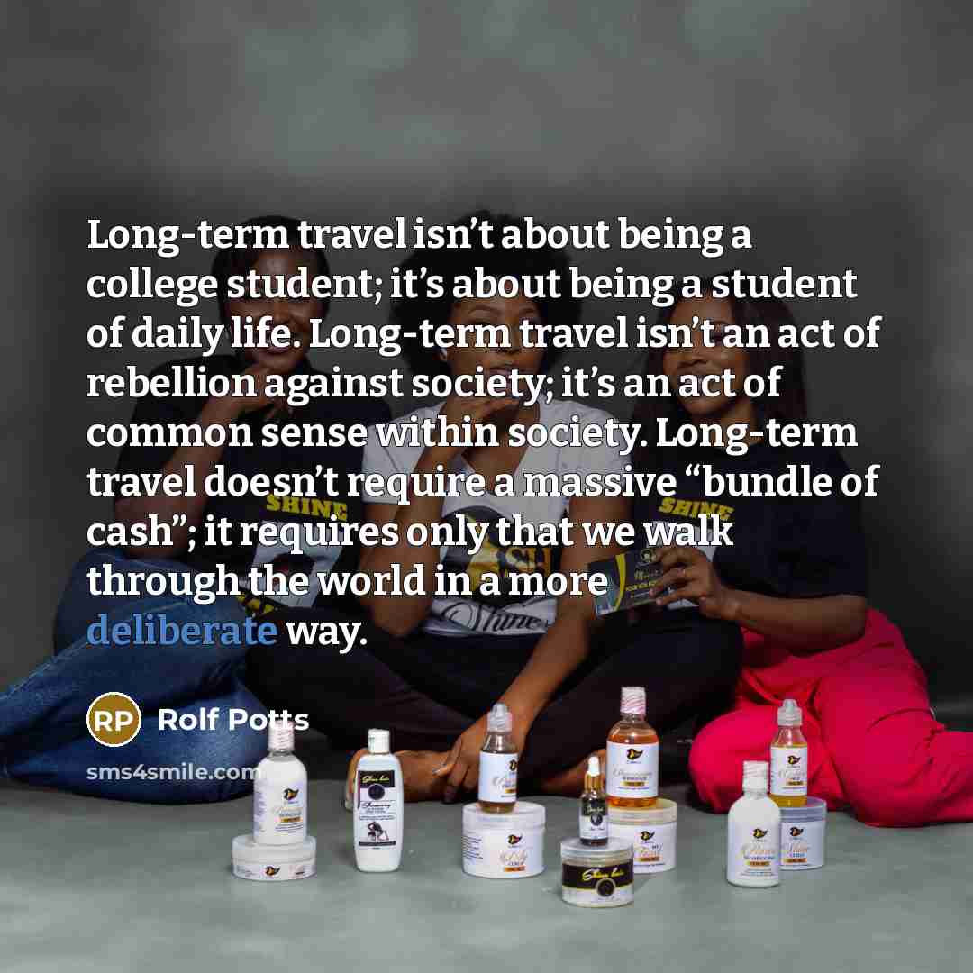 “Long-term travel isn’t about being a college student; it’s about…” quote by Rolf Potts