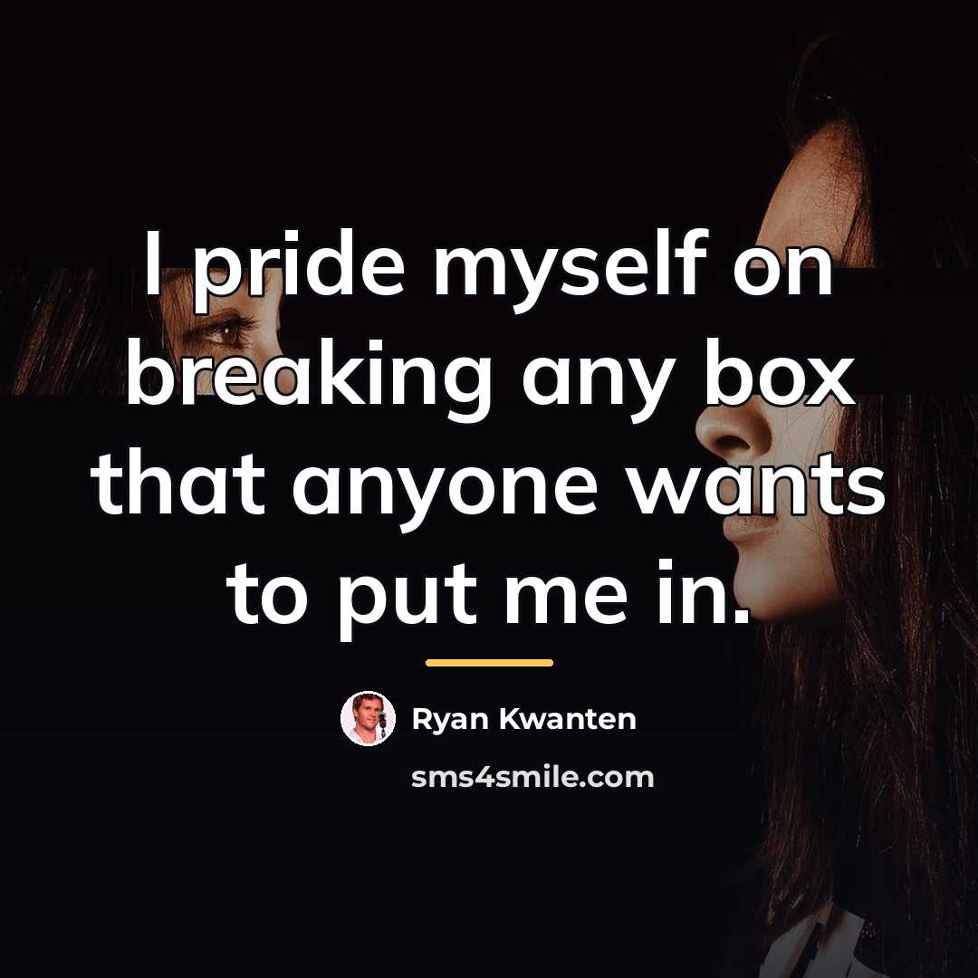 “I pride myself on breaking any box that anyone wants…” quote by Ryan Kwanten