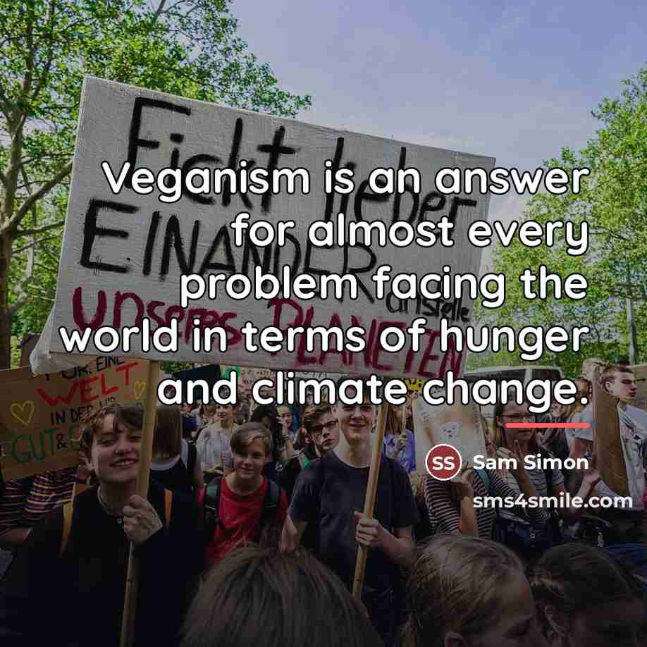 “Veganism is an answer for almost every problem facing the…” quote by Sam Simon