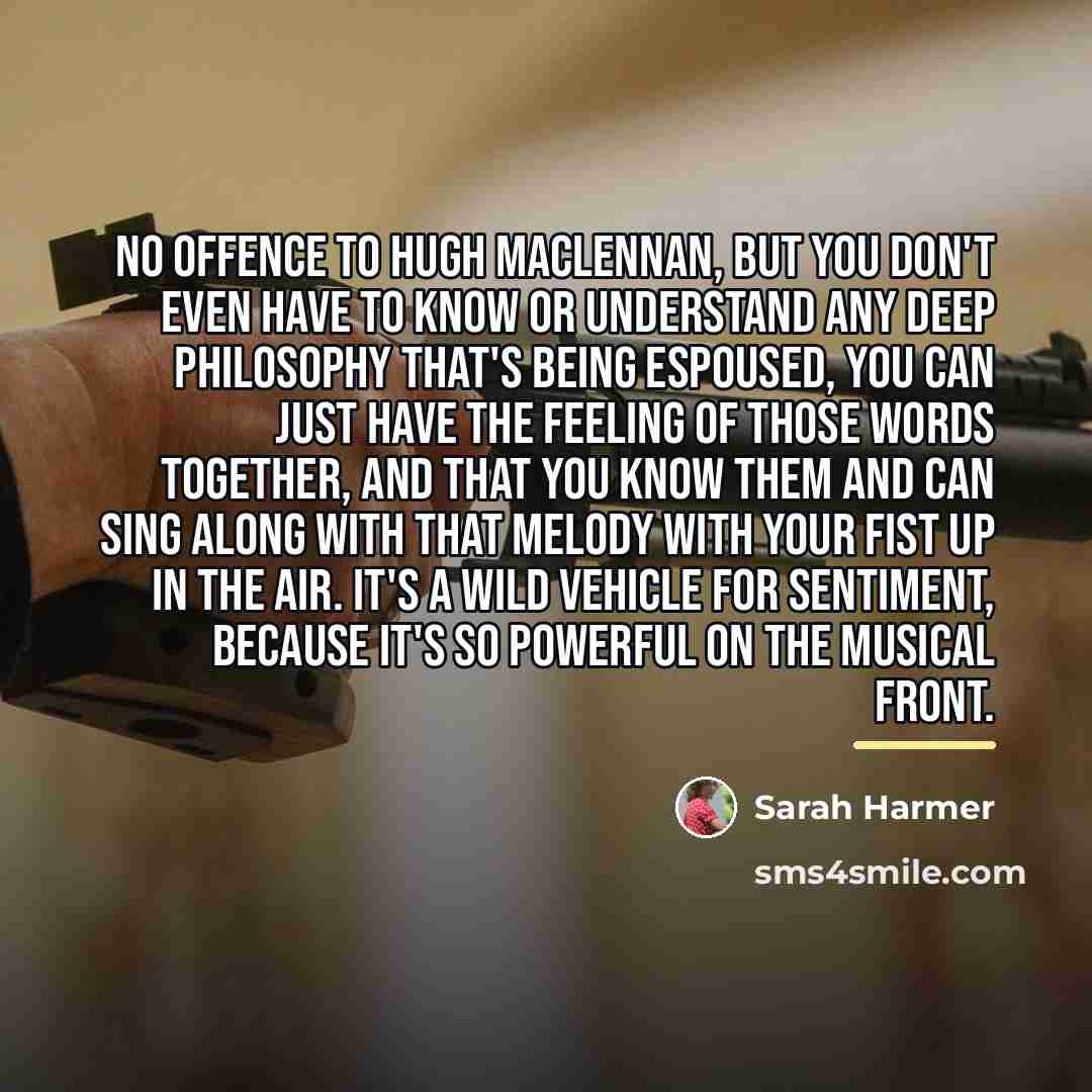 “No offence to Hugh MacLennan, but you don't even have…” quote by Sarah Harmer