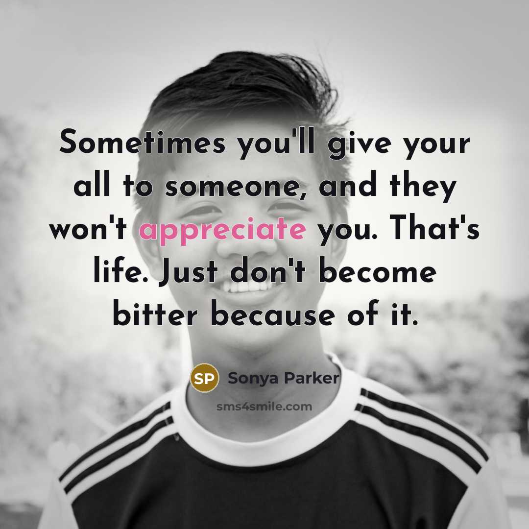 “Sometimes you'll give your all to someone, and they won't…” quote by Sonya Parker