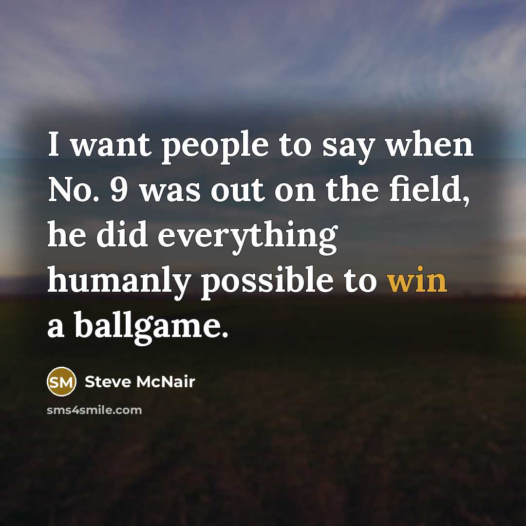 “I want people to say when No. 9 was out…” quote by Steve McNair