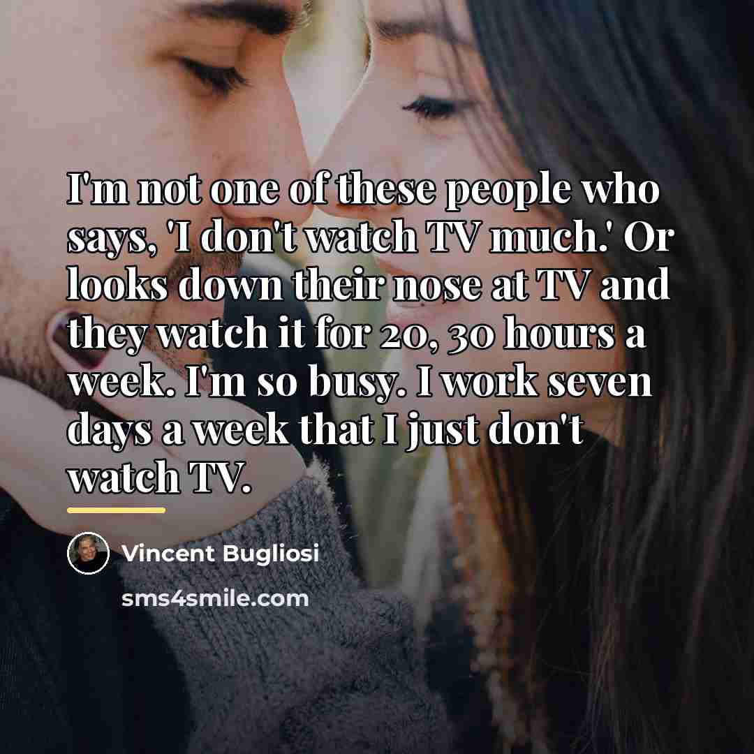 “I'm not one of these people who says, 'I don't…” quote by Vincent Bugliosi