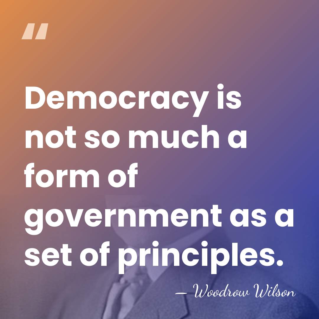 Democracy is not so much a form of government as a set&hellip; - Woodrow Wilson
