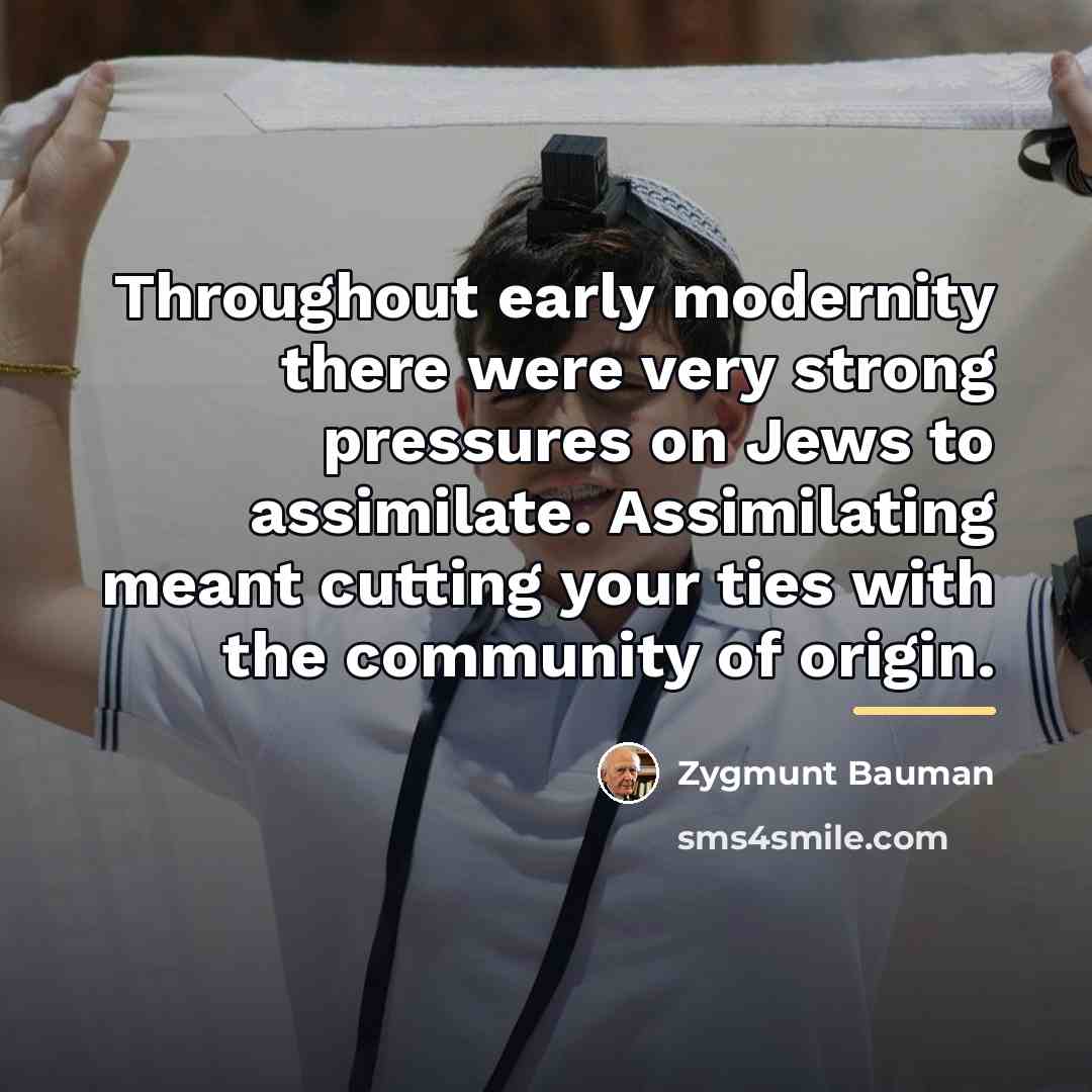 “Throughout early modernity there were very strong pressures on Jews…” quote by Zygmunt Bauman