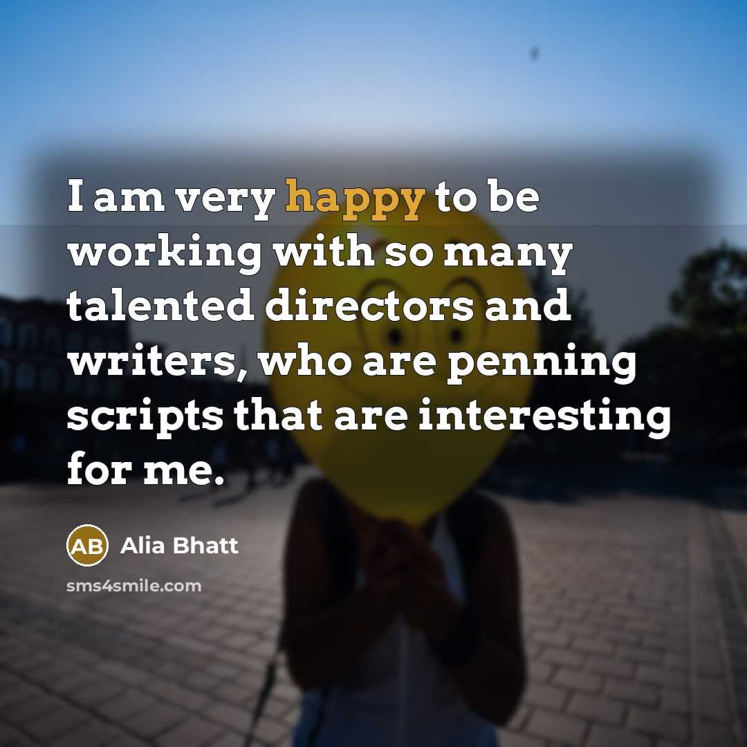 “I am very happy to be working with so many…” quote by Alia Bhatt