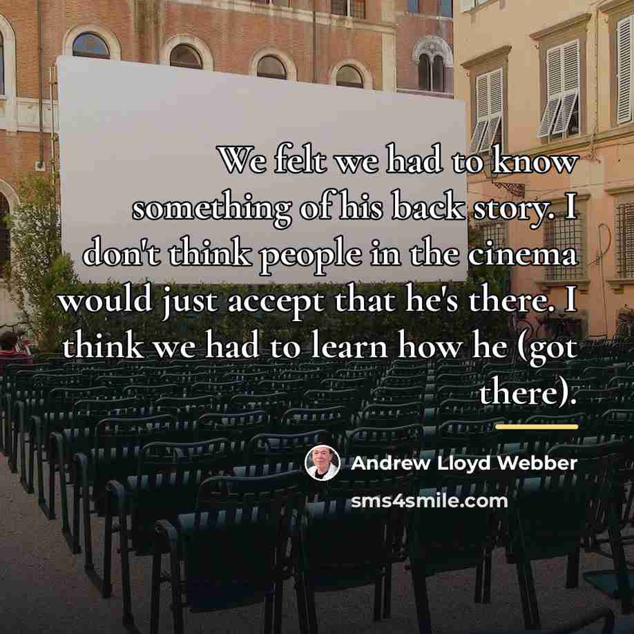 “We felt we had to know something of his back…” quote by Andrew Lloyd Webber