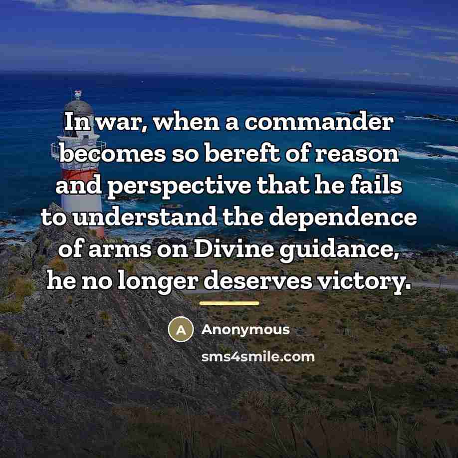 “In war, when a commander becomes so bereft of reason…” quote by Anonymous