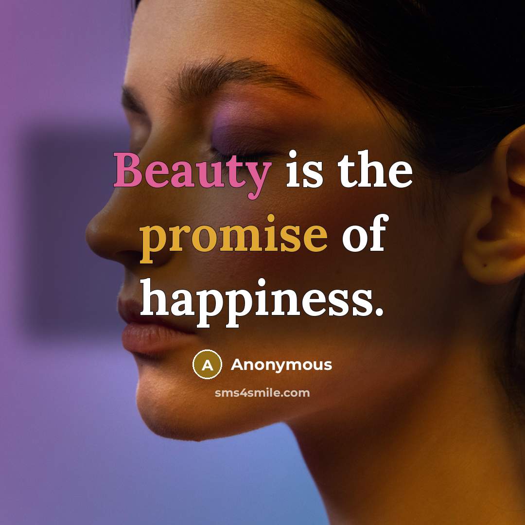 “Beauty is the promise of happiness.…” quote by Anonymous