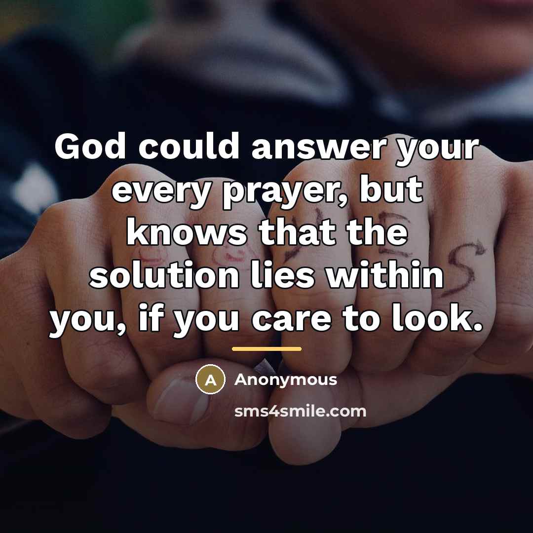 “God could answer your every prayer, but knows that the…” quote by Anonymous